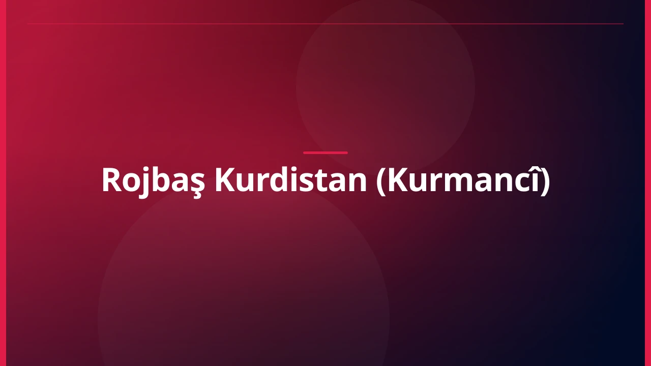 Rojbaş Kurdistan (Kurmancî)